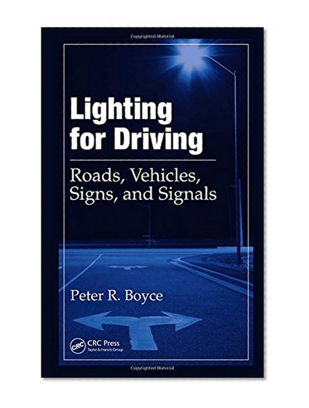 Lighting for Driving: Roads, Vehicles, Signs, and Signals