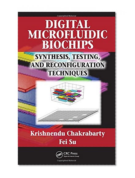 Digital Microfluidic Biochips: Synthesis, Testing, and Reconfiguration Techniques