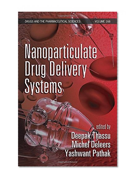 Nanoparticulate Drug Delivery Systems (Drugs and the Pharmaceutical Sciences)