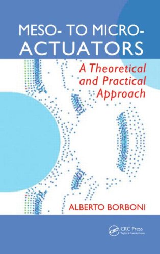 Meso- to Micro- Actuators: A Theoretical and Practical Approach