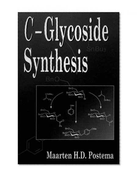 C-Glycoside Synthesis (New Directions in Organic & Biological Chemistry)