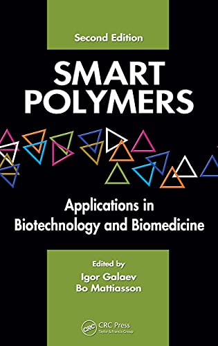 Smart Polymers: Applications in Biotechnology and Biomedicine, Second Edition