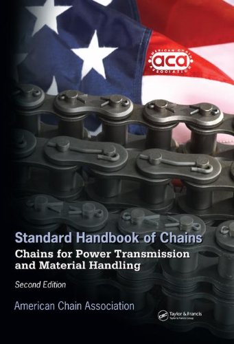 Standard Handbook of Chains: Chains for Power Transmission and Materials Handling Second Edition - CD Version (Mechanical Engineering)