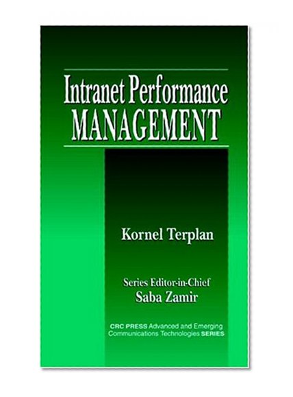 Intranet Performance Management (Advanced & Emerging Communications Technologies)