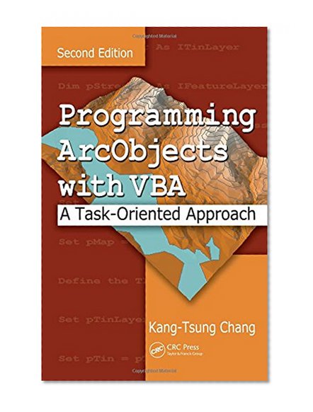 Programming ArcObjects with VBA: A Task-Oriented Approach, Second Edition