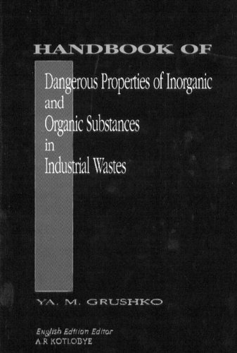 Handbook of Dangerous Properties of Inorganic And Organic Substances in Industrial Wastes