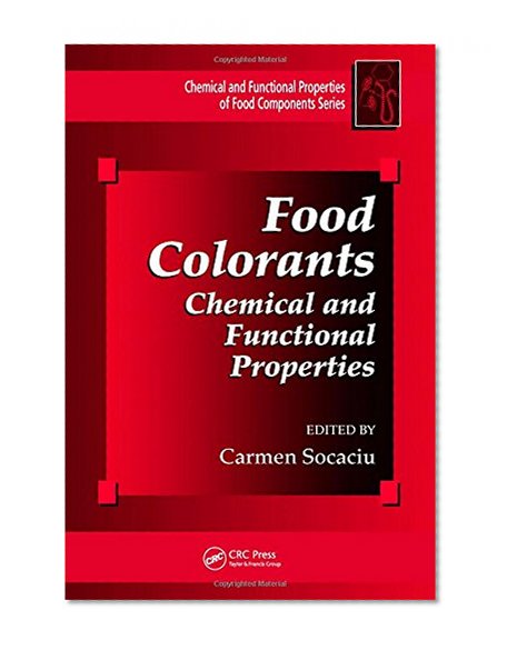 Food Colorants: Chemical and Functional Properties (Chemical & Functional Properties of Food Components)