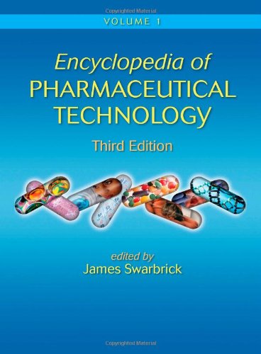 Encyclopedia of Pharmaceutical Technology, Second Edition (Online/Print): Encyclopedia of Pharmaceutical Technology, Third Edition (Print)