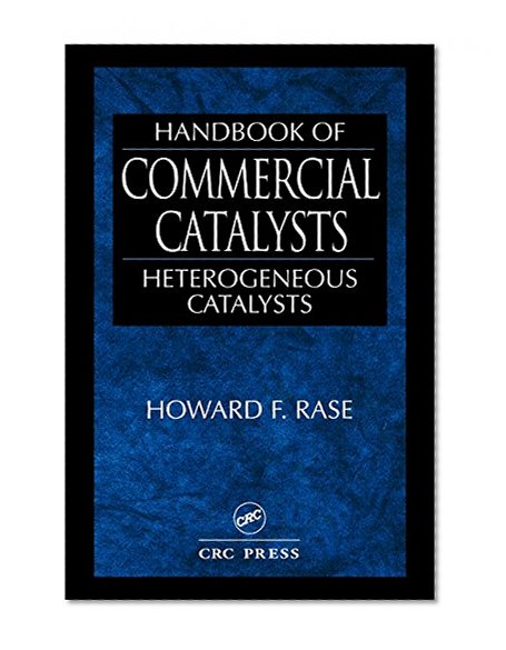 Handbook of Commercial Catalysts: Heterogeneous Catalysts