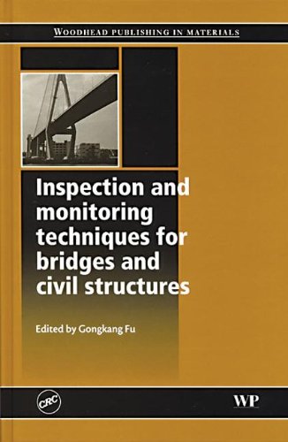 Inspection and monitoring techniques for bridges and civil structures (Woodhead Publishing in Materials)