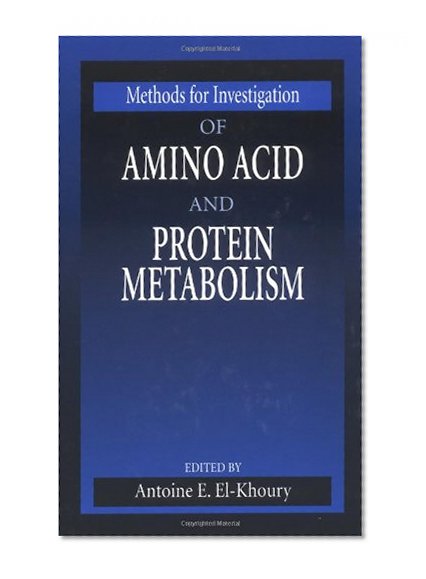 Methods for Investigation of Amino Acid and Protein Metabolism (Methods in Nutritional Research)