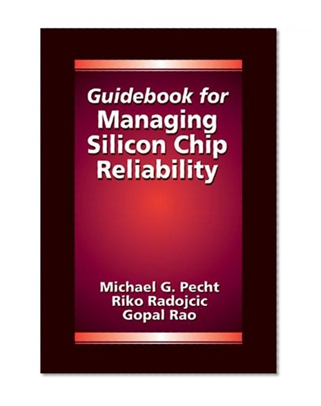 Guidebook for Managing Silicon Chip Reliability (Electronic Packaging)
