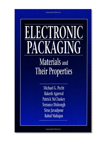 Electronic Packaging Materials and Their Properties