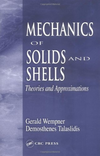 Mechanics of Solids and Shells: Theories and Approximations (Mechanical and Aerospace Engineering Series)