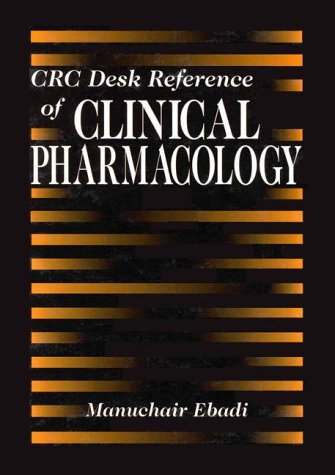CRC Desk Reference of Clinical Pharmacology (CRC Desk References)