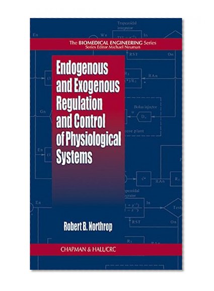 Endogenous and Exogenous Regulation and Control of Physiological Systems (Biomedical Engineering)