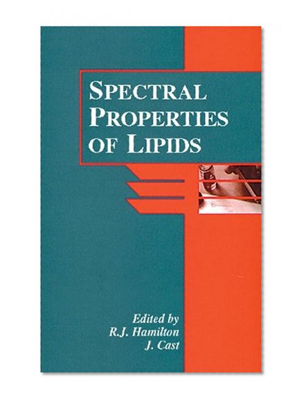 Spectral Properties of Lipids (Sheffield Chemistry and Technology of Oils and Fats)
