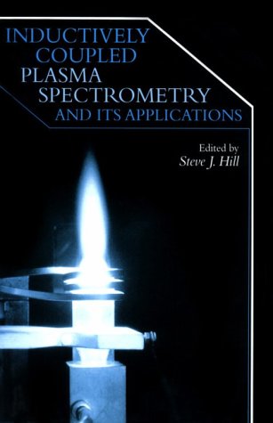 Inductively Coupled Plasma Spectrometry and its Applications (Sheffield Analytical Chemistry)