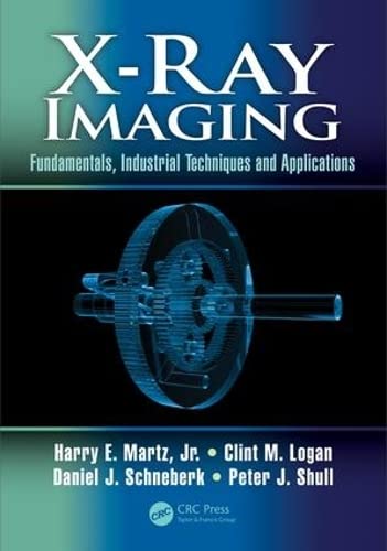 X-Ray Imaging: Fundamentals, Industrial Techniques, and Applications