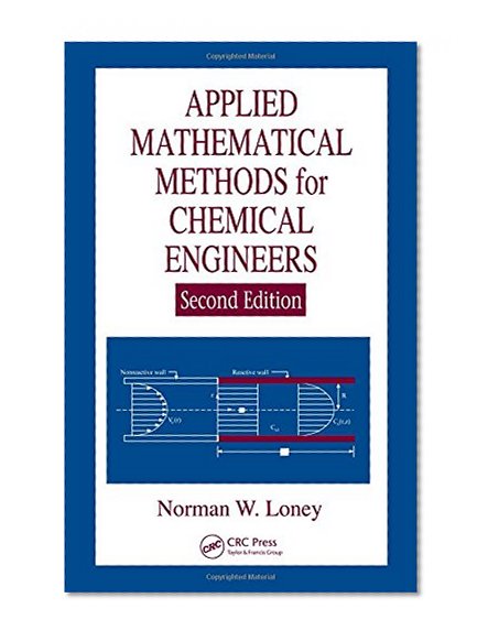 Applied Mathematical Methods for Chemical Engineers, Second Edition