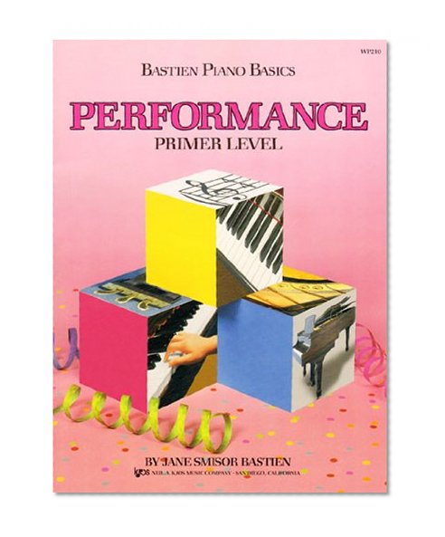 WP210 - Bastien Piano Basics - Performance - Primer Level (Primer Level/Bastien Piano Basics Wp210)