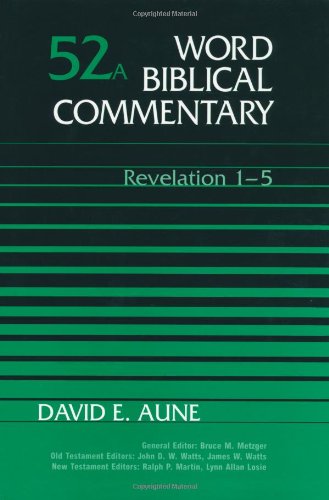 Revelation 1-5 (Word Biblical Commentary 52a)