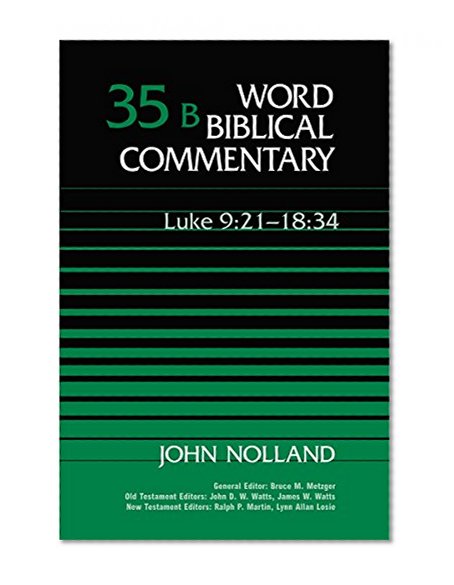 Word Biblical Commentary Vol. 35b, Luke 9:21-18:34 (nolland), 501pp