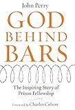 God Behind Bars: The Amazing Story of Prison Fellowship