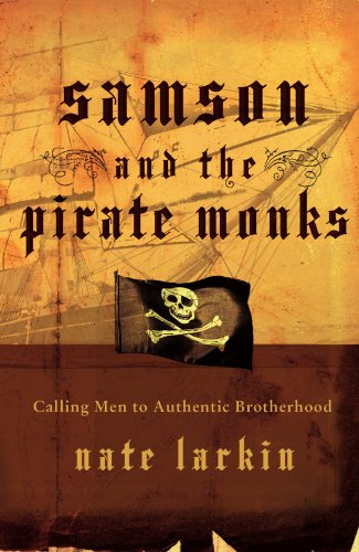 Book Cover Samson and the Pirate Monks: Calling Men to Authentic Brotherhood