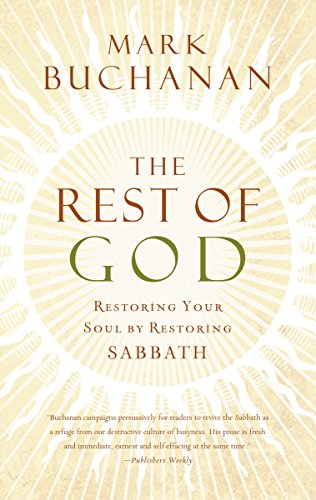 Book Cover The Rest of God: Restoring Your Soul by Restoring Sabbath