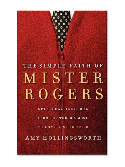 Book Cover The Simple Faith of Mister Rogers