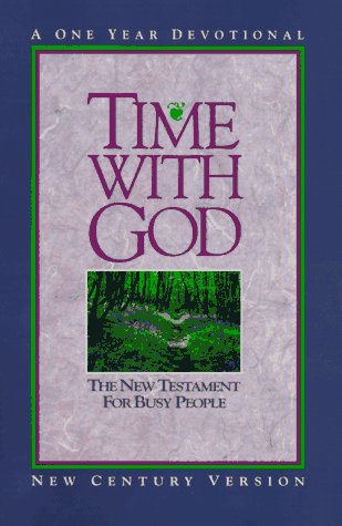 Book Cover Time With God: The New Testament for Busy People: A One Year Devotional (New Century Version)