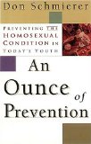 An Ounce of Prevention: Preventing the Homosexual Condition in Today's Youth