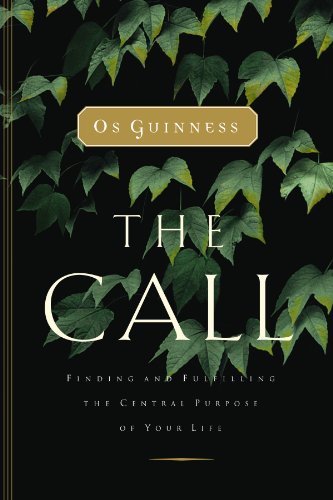 Book Cover The Call: Finding and Fulfilling the Central Purpose of Your Life