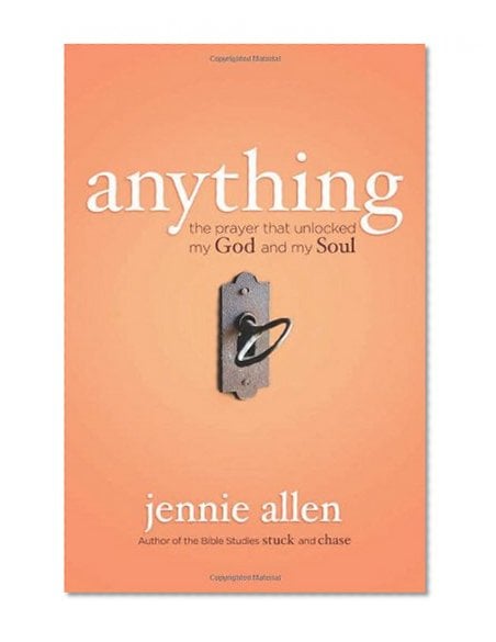 Book Cover Anything: The Prayer That Unlocked My God and My Soul