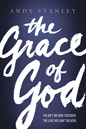 Book Cover The Grace of God: The Gift We Don't Deserve, The Love We Can't Believe