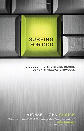 Book Cover Surfing for God: Discovering the Divine Desire Beneath Sexual Struggle