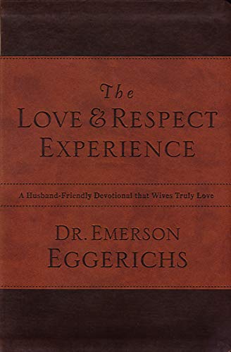 Book Cover The Love and Respect Experience: A Husband-Friendly Devotional that Wives Truly Love