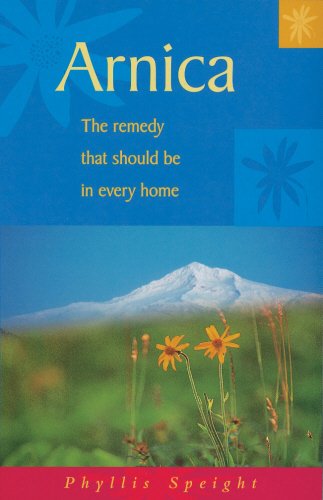Arnica: The Remedy that Should be in Every Home (Health in the Home Series)