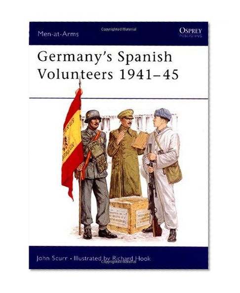 Germany's Spanish Volunteers 1941-45 (Men-At-Arms Series, 103)