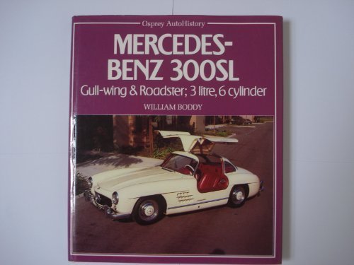 Mercedes Benz 300 S.L.: Gull-Wing and Roadster; 3 Litre, 6 Cylinder