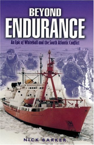 Book Cover Beyond Endurance: An Epic of Whitehall and the South Atlantic Conflict