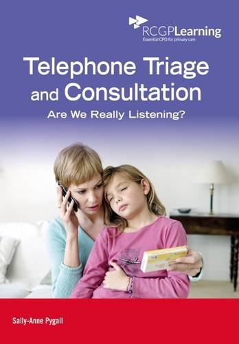 Telephone Triage and Consultation: Are We Really Listening?