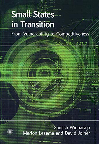 Small States in Transition: From Vulnerability to Competitiveness
