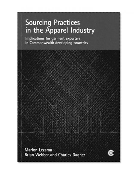 Sourcing Practices in the Apparel Industry: Implications for Garment Exporters in Commonwealth Developing Countries