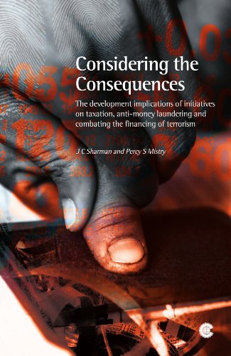 Considering the Consequences: The Developmental Implications of Initiatives on Taxation, Anti-Money Laundering and Combating the Financing of Terrorism