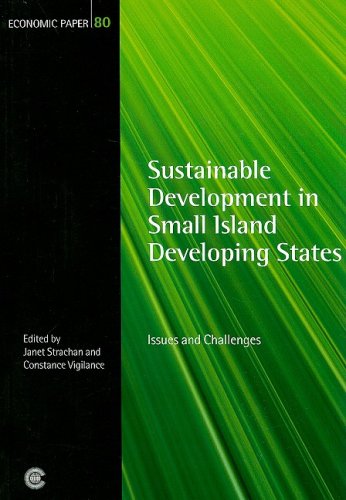 Sustainable Development in Small Island Developing States: Issues and Challenges (Economic Paper Series)