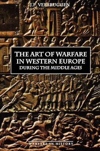 The Art of Warfare in Western Europe during the Middle Ages from the Eighth Century (Warfare in History)