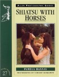 Shiatsu with Horses (Allen Photographic Guides)