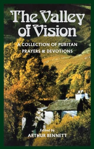 Book Cover The Valley of Vision: A Collection of Puritan Prayers & Devotions